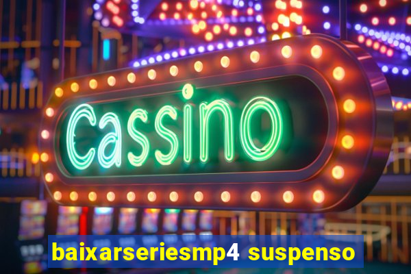 baixarseriesmp4 suspenso